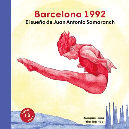 Barcelona 1992. El sueño de Juan Antonio Samaranch: El Sueño de Juan Antonio Samaranch / The Dream of Juan Antonio Samaranch (Infantil)
