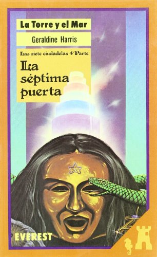 Las siete ciudadelas 4: La séptima puerta. (La torre y el mar)