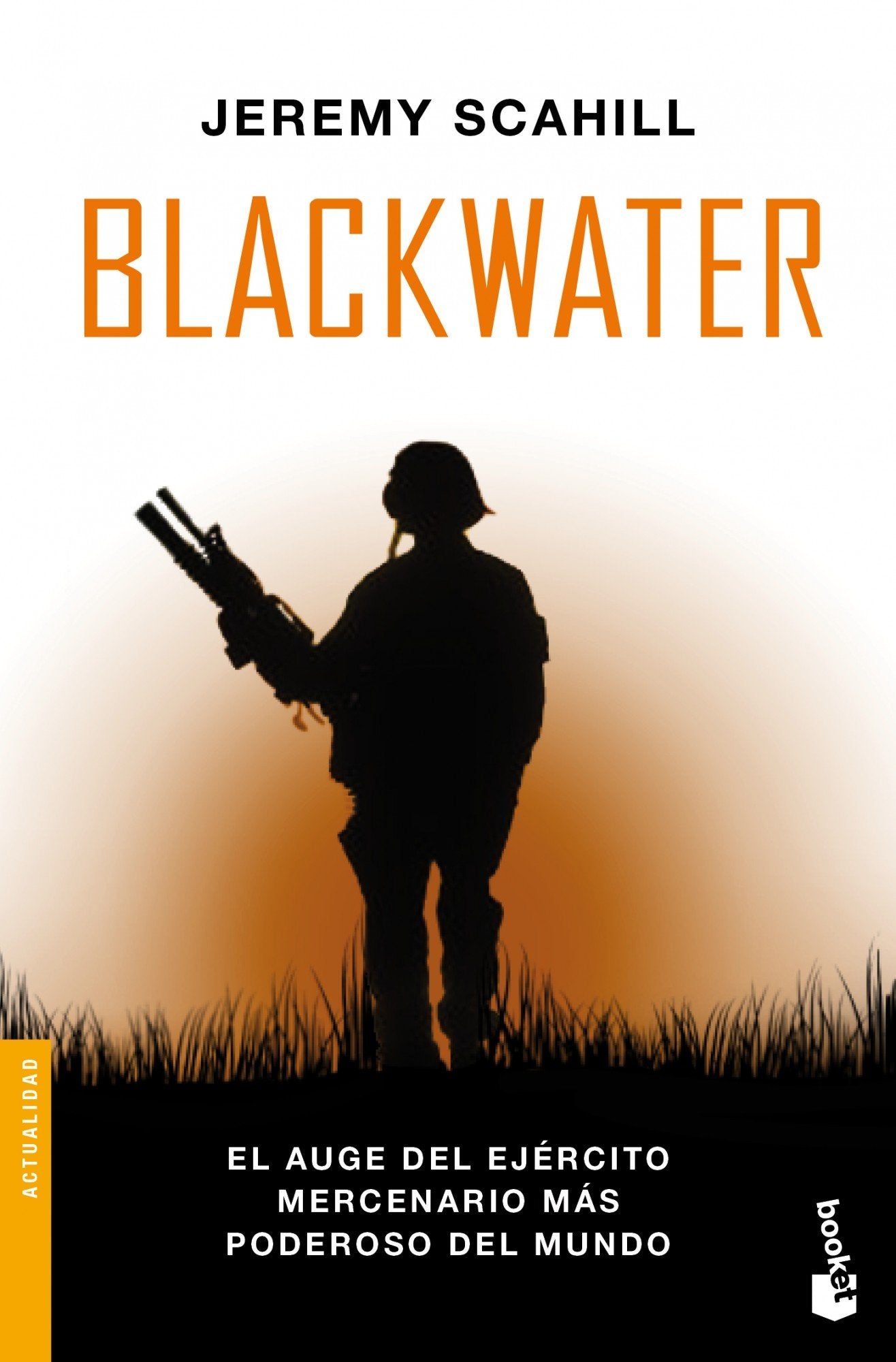 Blackwater: El auge del ejército mercenario más poderoso del mundo (Divulgación)