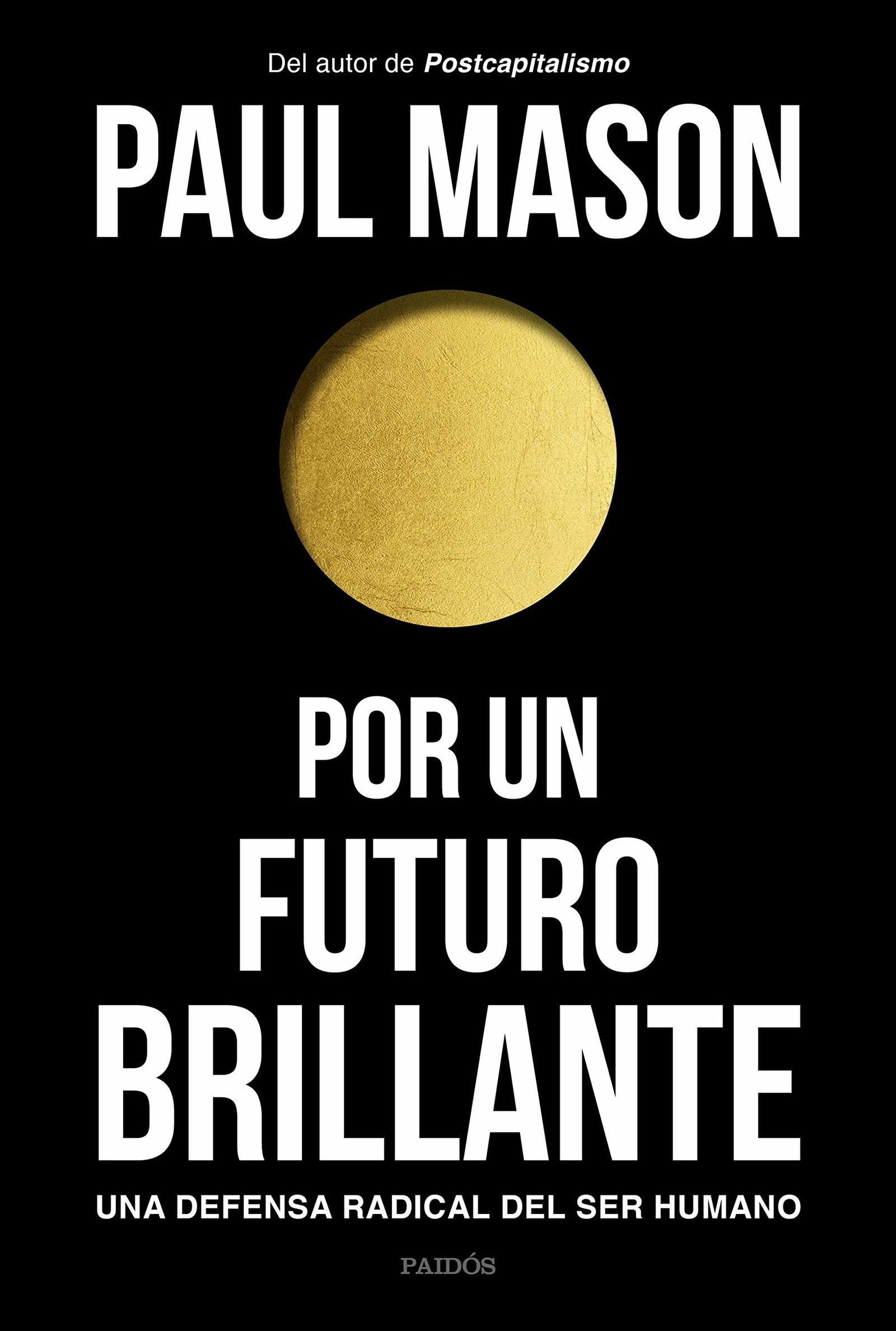 Por un futuro brillante: Una defensa radical del ser humano (Estado y Sociedad)