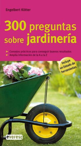 300 preguntas sobre jardinería (Grandes guías de la naturaleza)