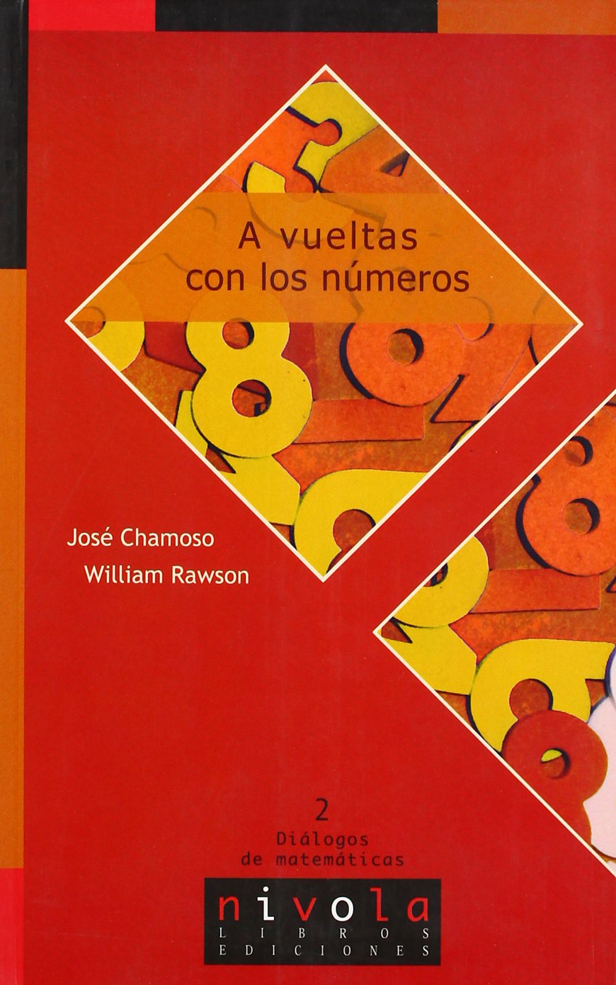 A vueltas con los números: 2 (Diálogos matemáticos)
