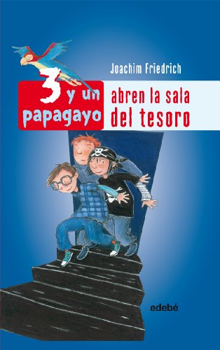 Abren la sala del tesoro: 4 (3 Y UN PAPAGAYO)