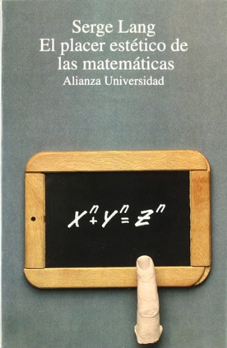 El placer estético de las matemáticas (Alianza Universidad (Au))
