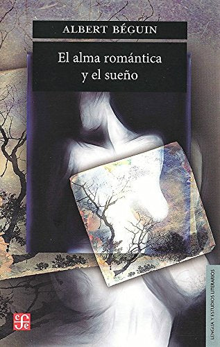 Alma Romantica Y El Sueño, El (Lengua Estudios Literarios)