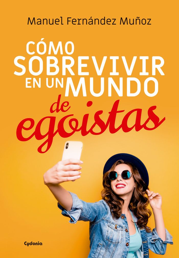 Cómo sobrevivir en un mundo de egoístas: 28 (Vida actual)