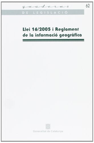 Llei 16/2005 i Reglament de la informació geogràfica