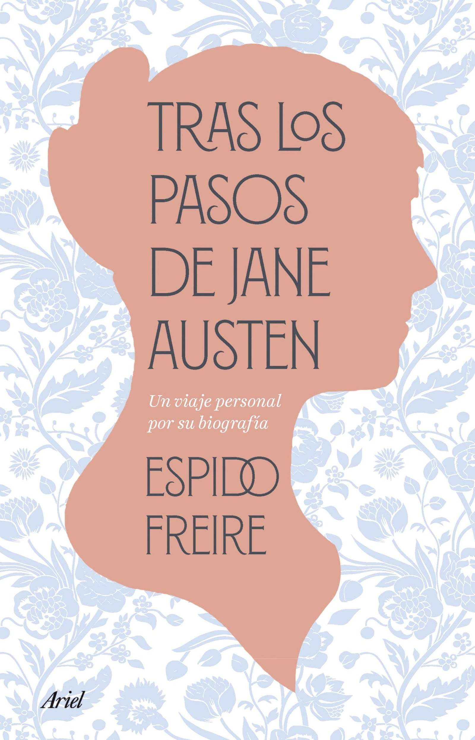 Tras los pasos de Jane Austen: Una biografía personal (Ariel)