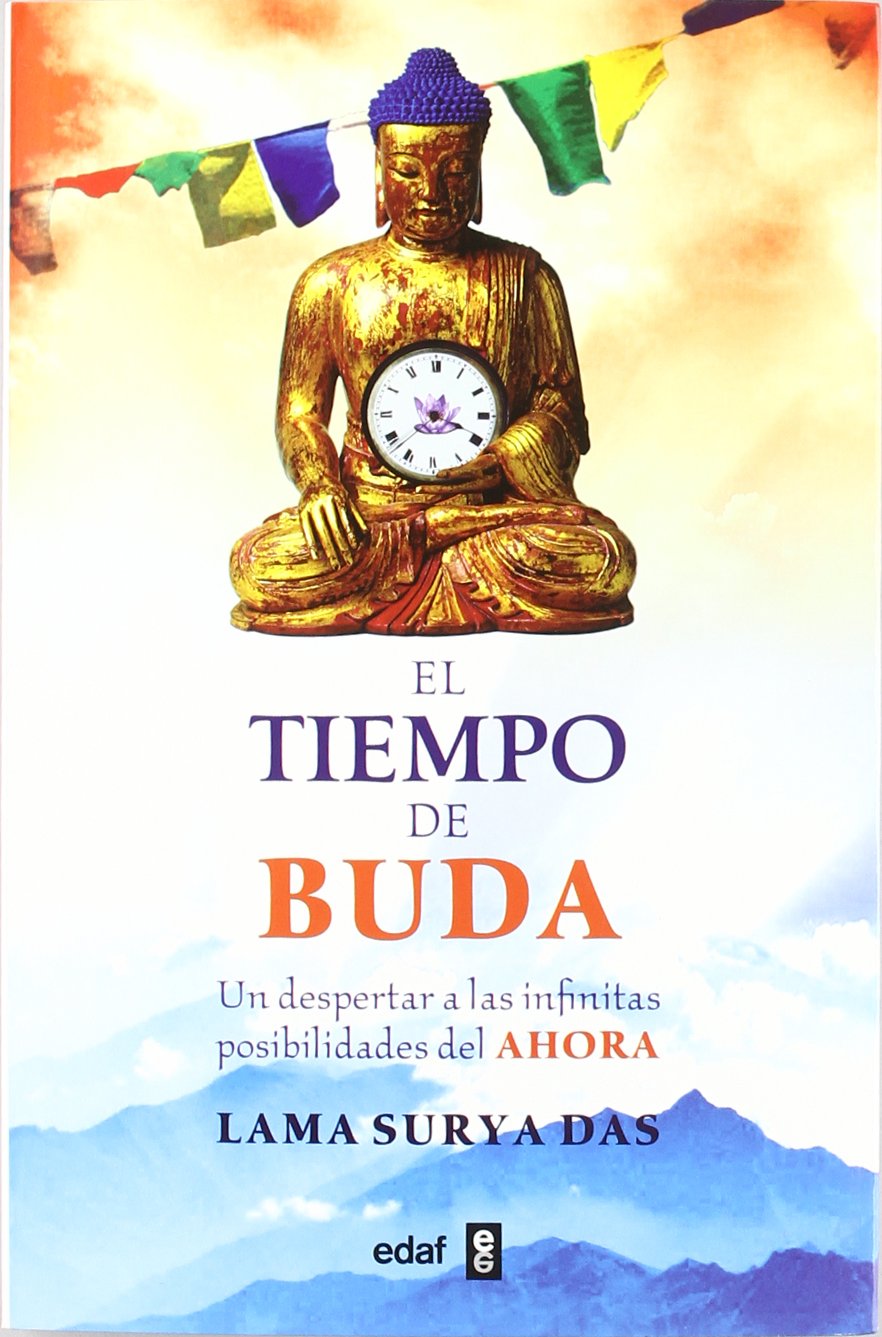 El tiempo de Buda: Un despertar a las infinitas posibilidades del ahora (Luz de Oriente)