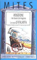 Persèfone i les llavors de magrana / La cursa d'Atalanta: 3 (Mitos)