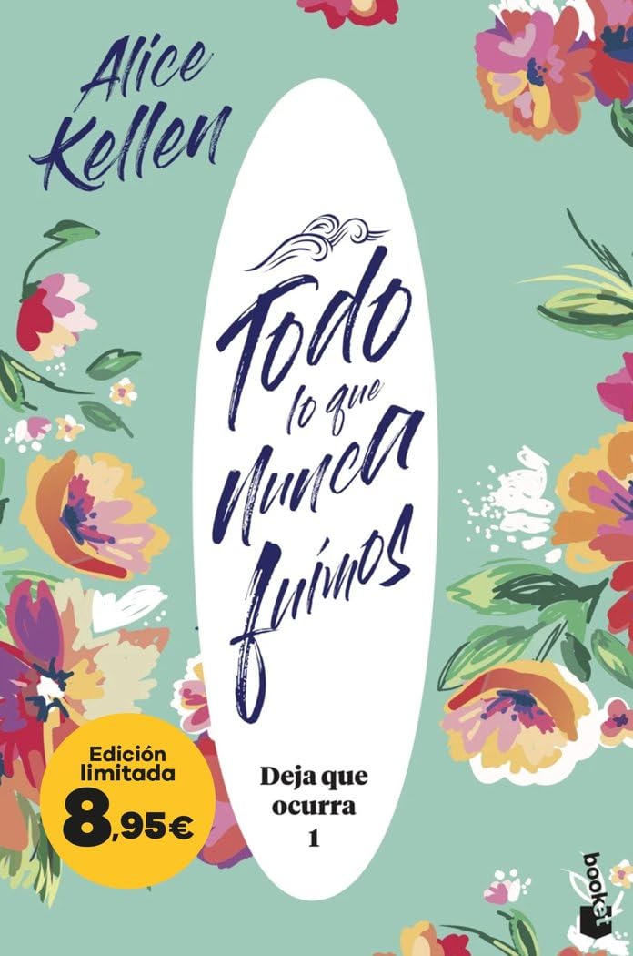 Todo lo que nunca fuimos (Deja que ocurra, 1): Edición limitada a precio especial (Colección Especial)