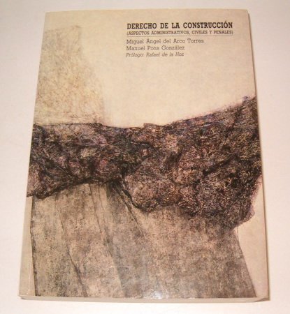 Derecho de la Construcción. Aspectos administrativos, civiles y penales.