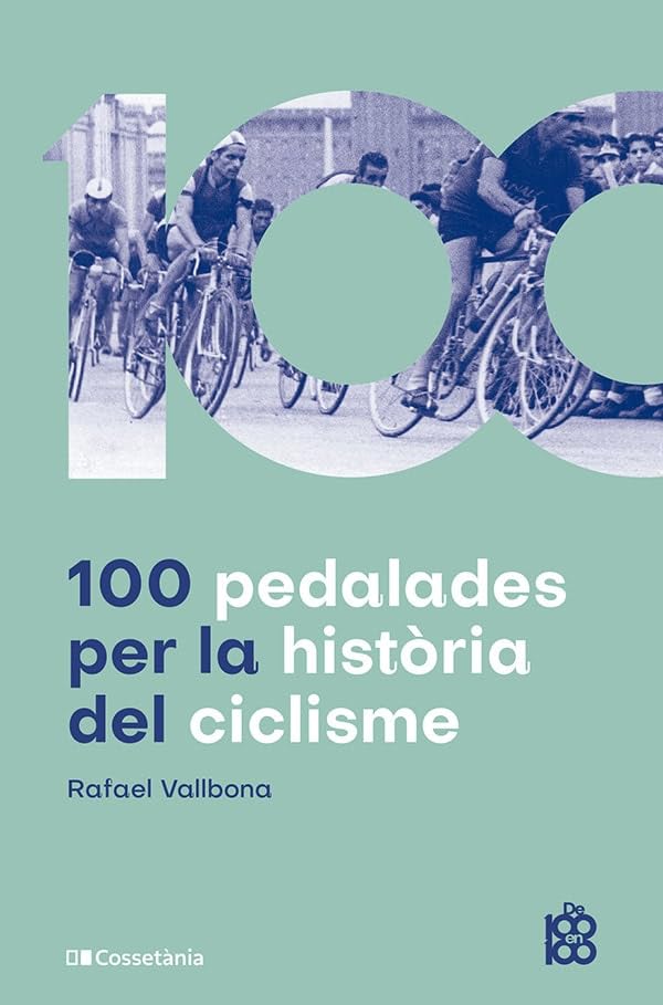 100 Pedalades Per La Historia Del Ciclisme: 81 (De 100 en 100)