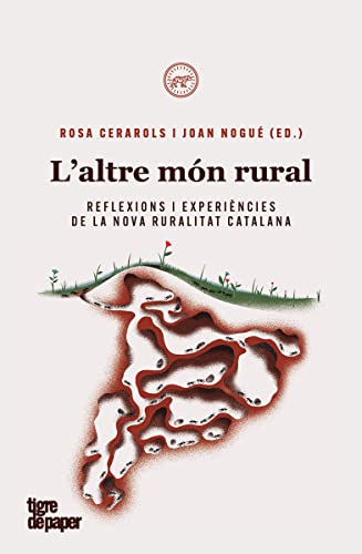 L'altre món rural: Reflexions i experiències de la nova ruralitat catalana: 19 (ASSAIG)