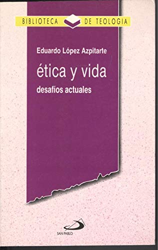 Etica y vida : desafios actuales