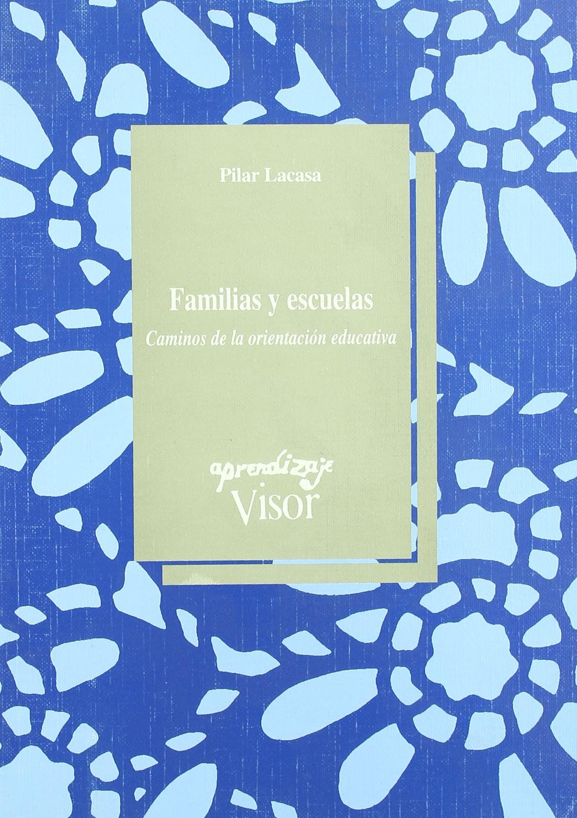 Familias y escuelas: Caminos de la orientación educativa: 128 (Aprendizaje)