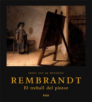 Rembrandt. El treball del pintor (Fora de Col·lecció)