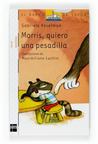 Morris, quiero una pesadilla (El Barco de Vapor Blanca)