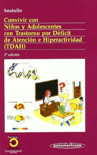 Convivir con Niños y Adolescentes con Trastornos por Déficit de Atención e Hiperactividad (TDAH) (Coleccion Convivir Con)
