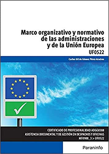 Marco organizativo y normativo de las Administraciones Públicas y de la Unión Europea