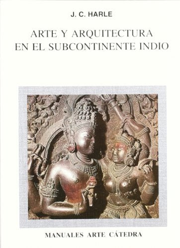Arte y arquitectura en el subcontinente indio (Manuales Arte Cátedra)