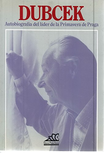 Dubcek : autobiografia del lider de la primavera de Praga