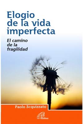 Elogio de la vida imperfecta: El camino de la fragilidad (Armonía)