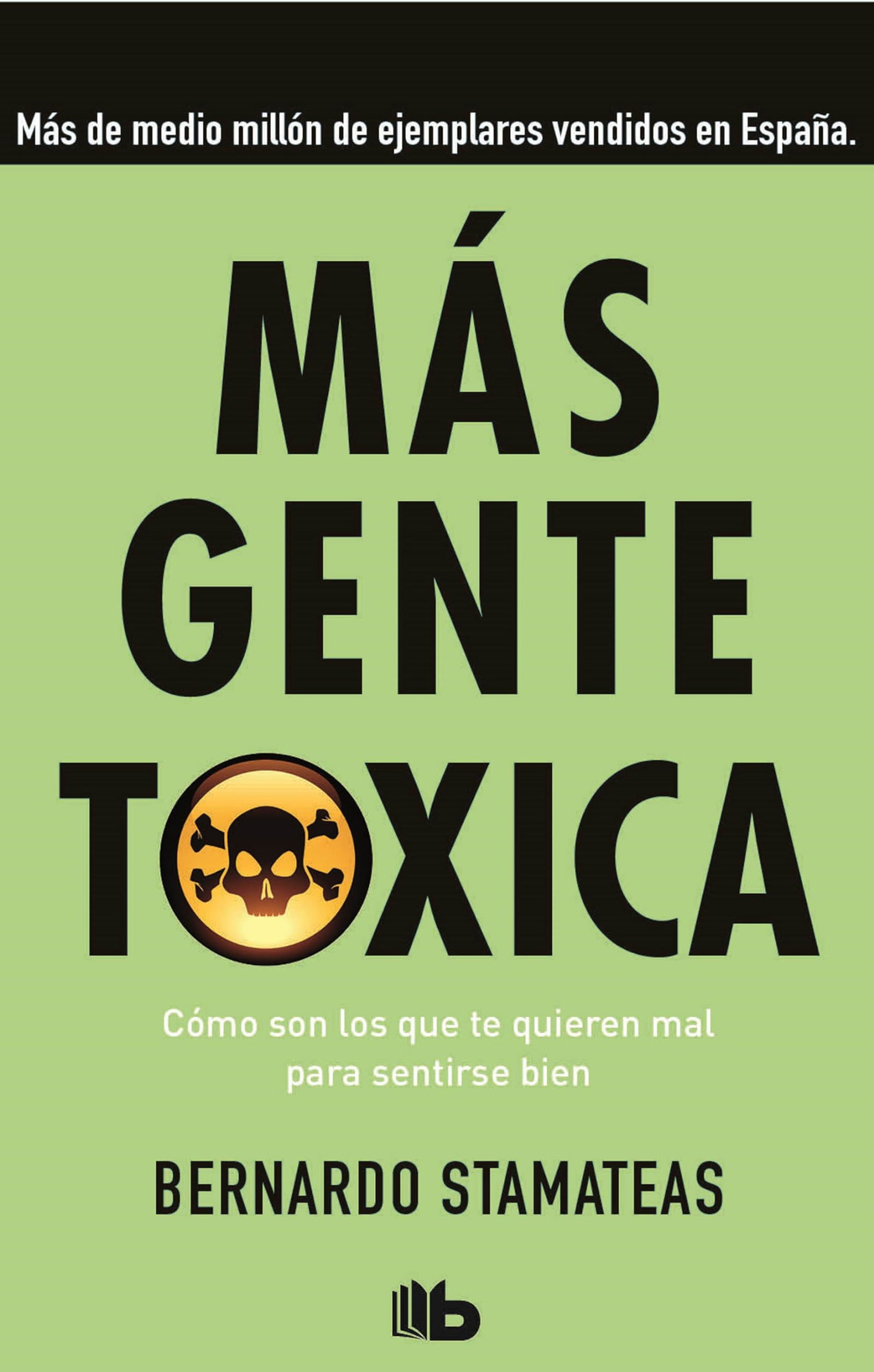 Más gente tóxica (B DE BOLSILLO)
