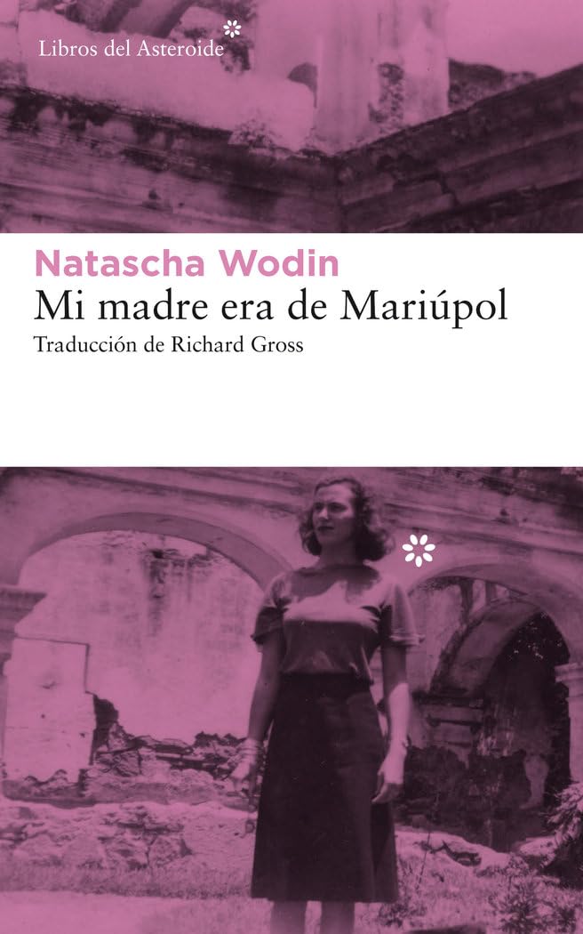 Mi madre era de mariupol: 218 (Libros del Asteroide)