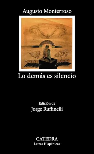 Lo demás es silencio: La vida y la obra de Eduardo Torres: 261 (Letras Hispánicas)