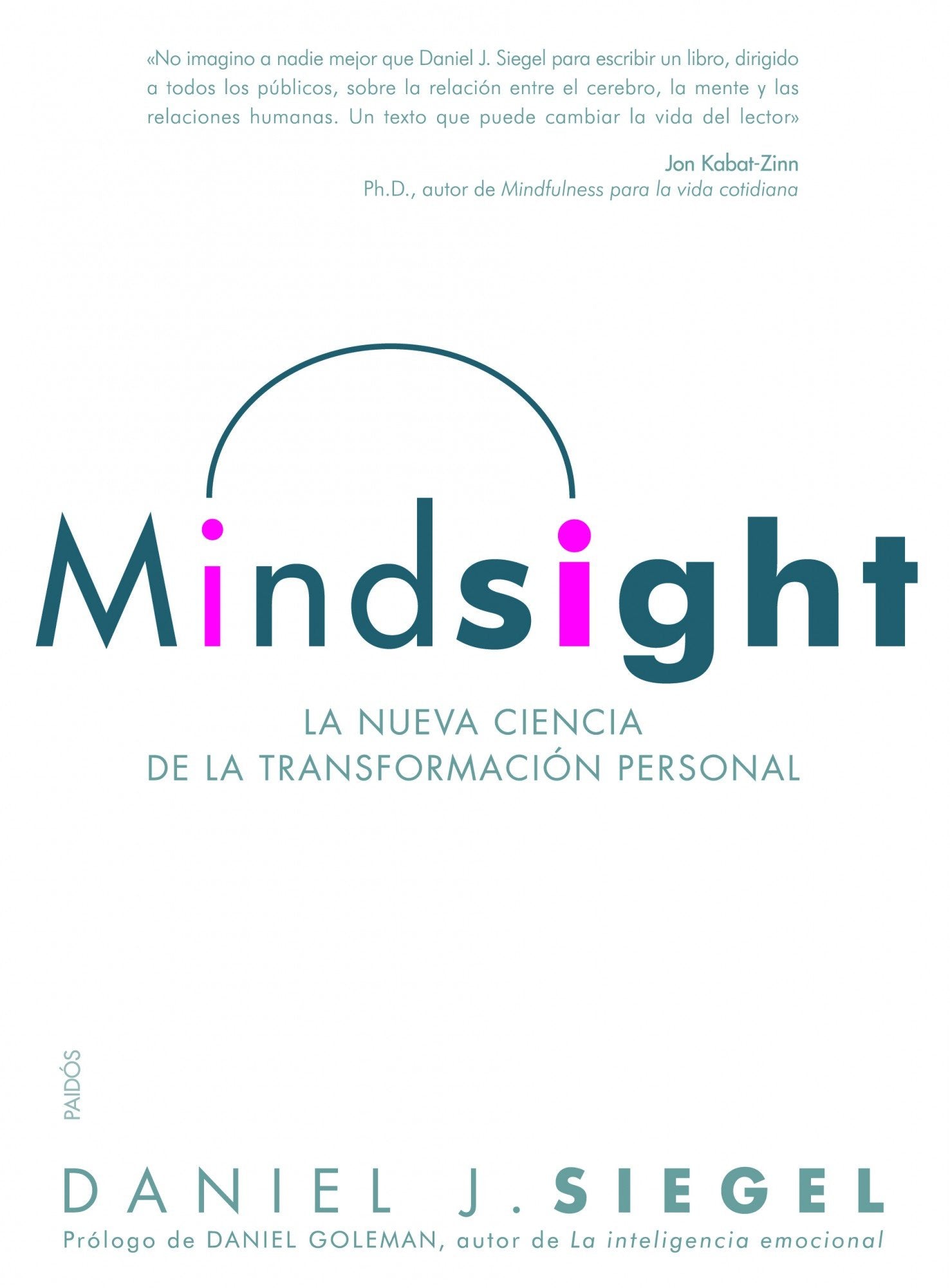 Mindsight: La nueva ciencia de la transformación personal: 276 (Divulgación)