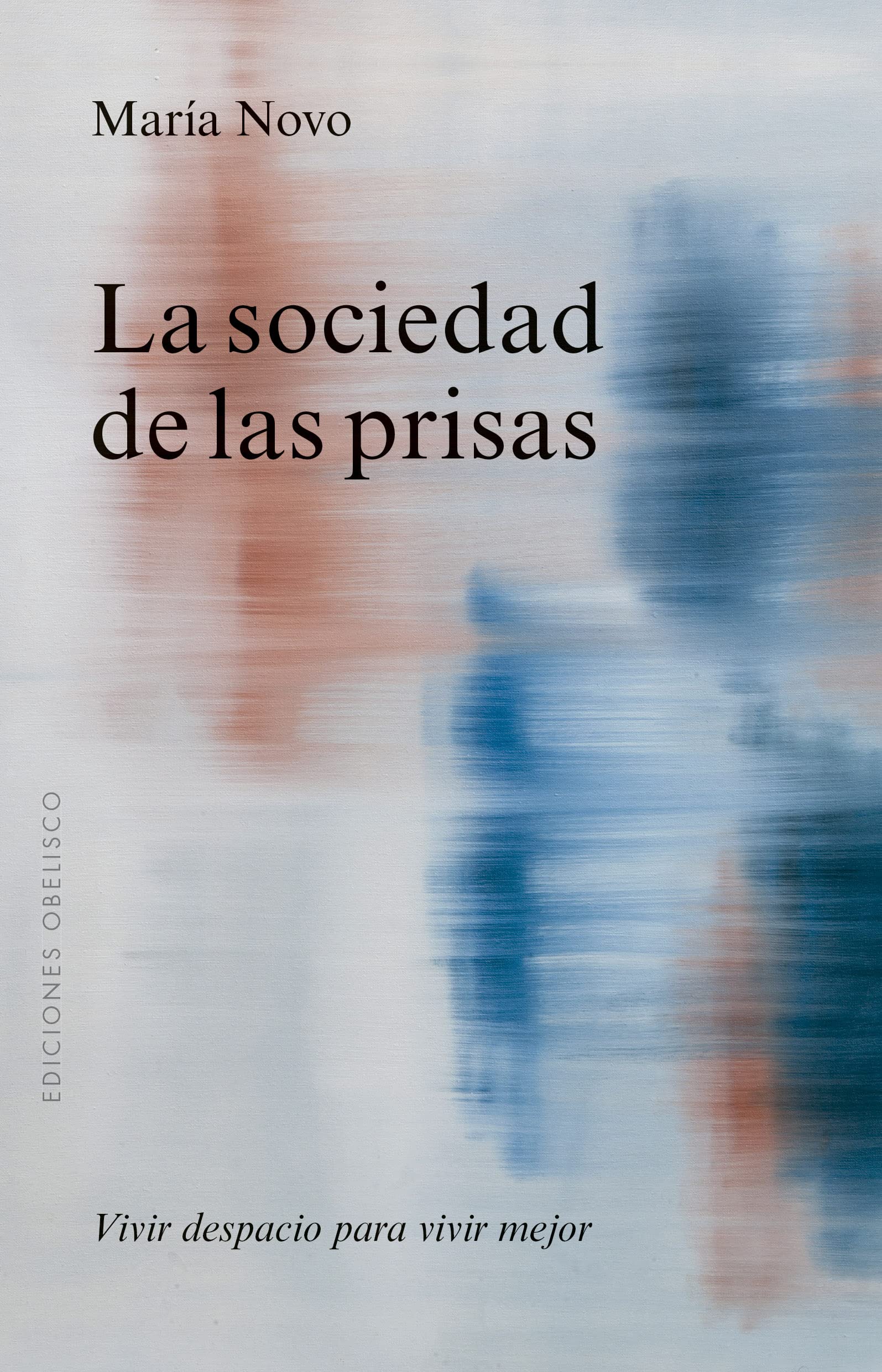 La sociedad de las prisas: Vivir despacio para vivir mejor (Espiritualidad y vida interior)