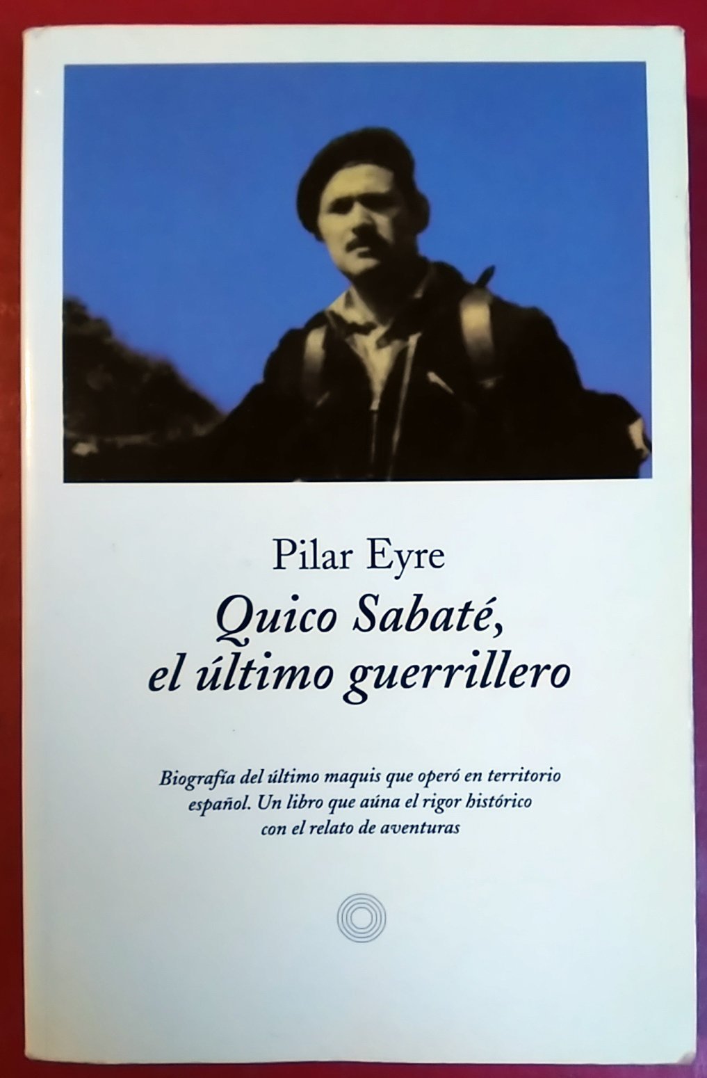 Quico Sabaté, el último guerrillero