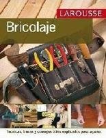 LAROUSSE DEL BRICOLAJE (SIN COLECCION)