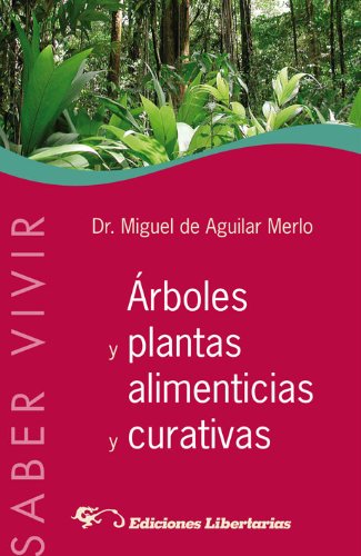 Árboles y plantas alimenticias y curativas: 20 (Saber Vivir)