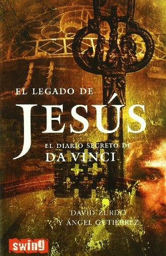 Legado de jesús, el: El diario secreto de da vinci