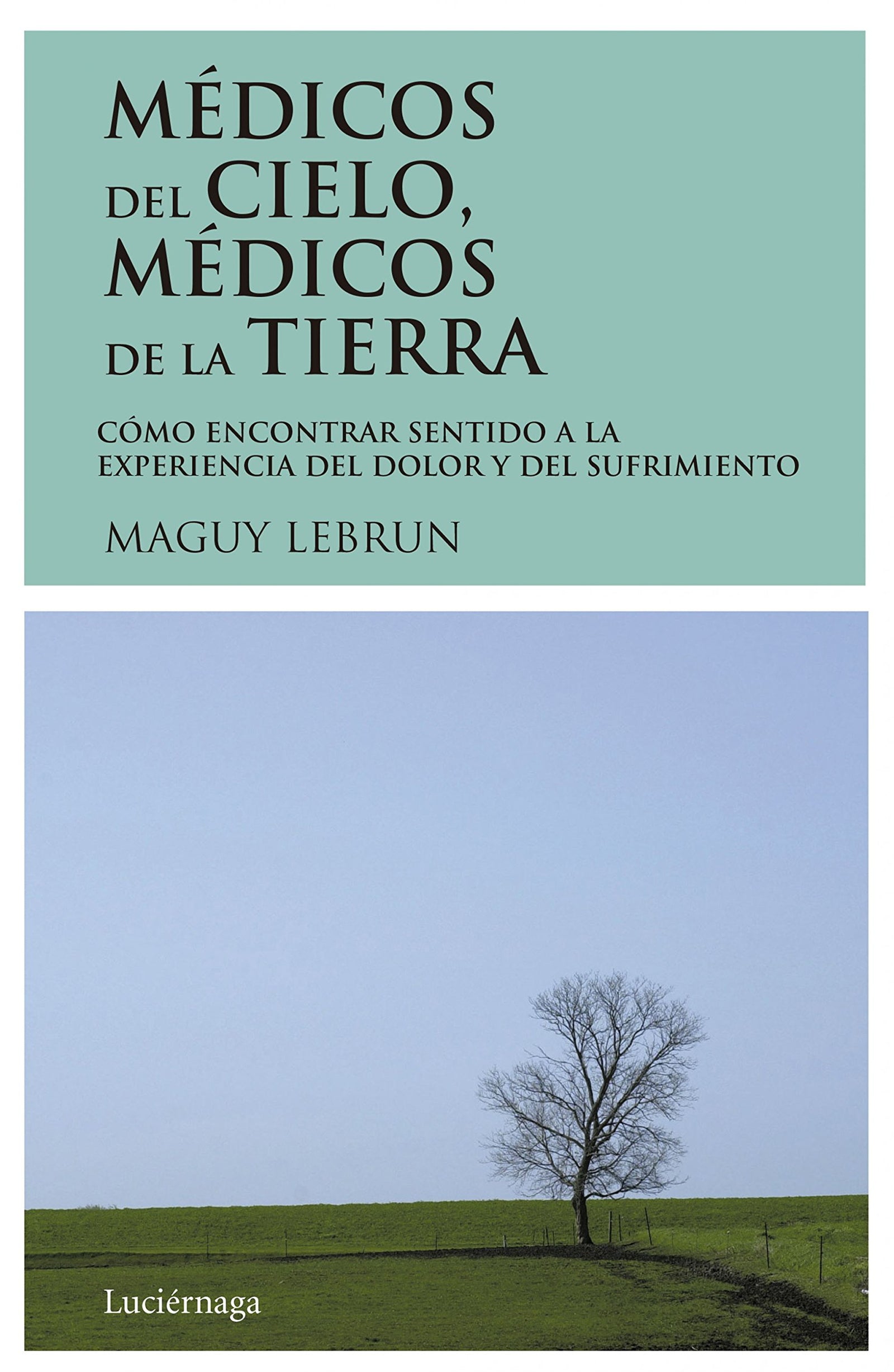 Médicos del cielo, médicos de la tierra (TESTIMONIOS Y VIVENCIAS)