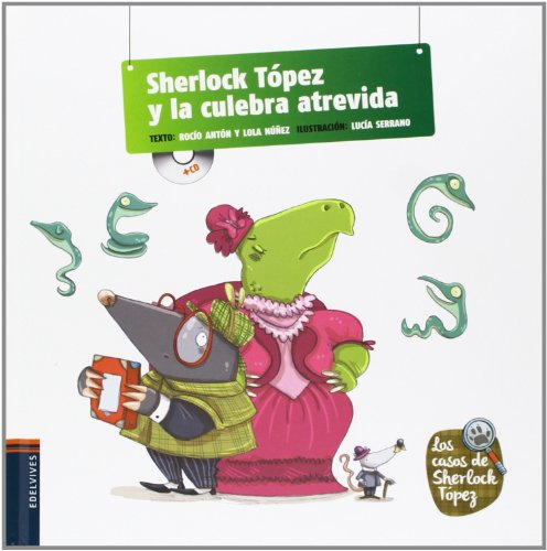 Sherlock Tópez y la culebra atrevida: 2 (Los casos de Sherlock Tópez)