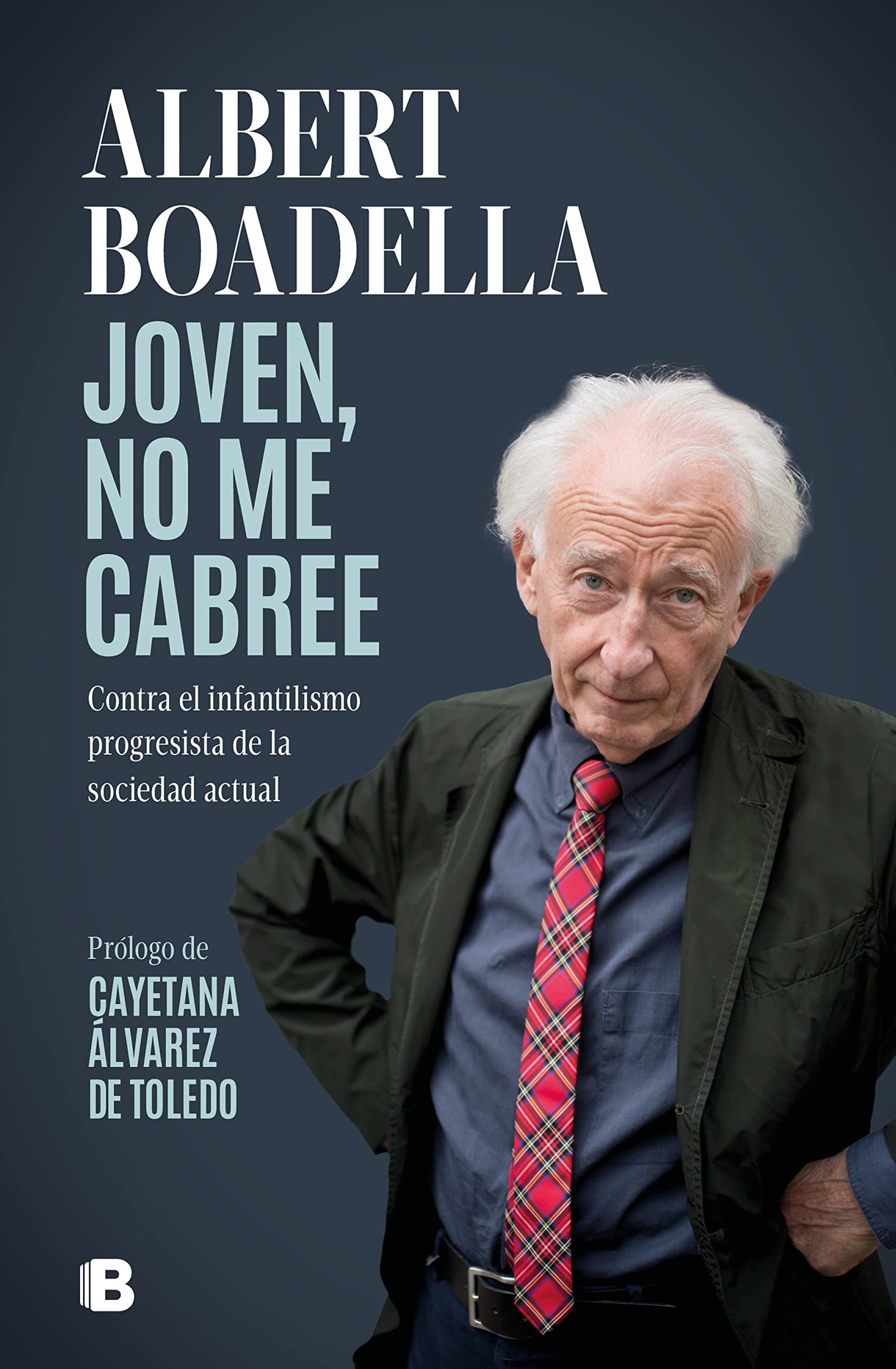 Joven, no me cabree: Contra el infantilismo progresista de la sociedad actual (No ficción)