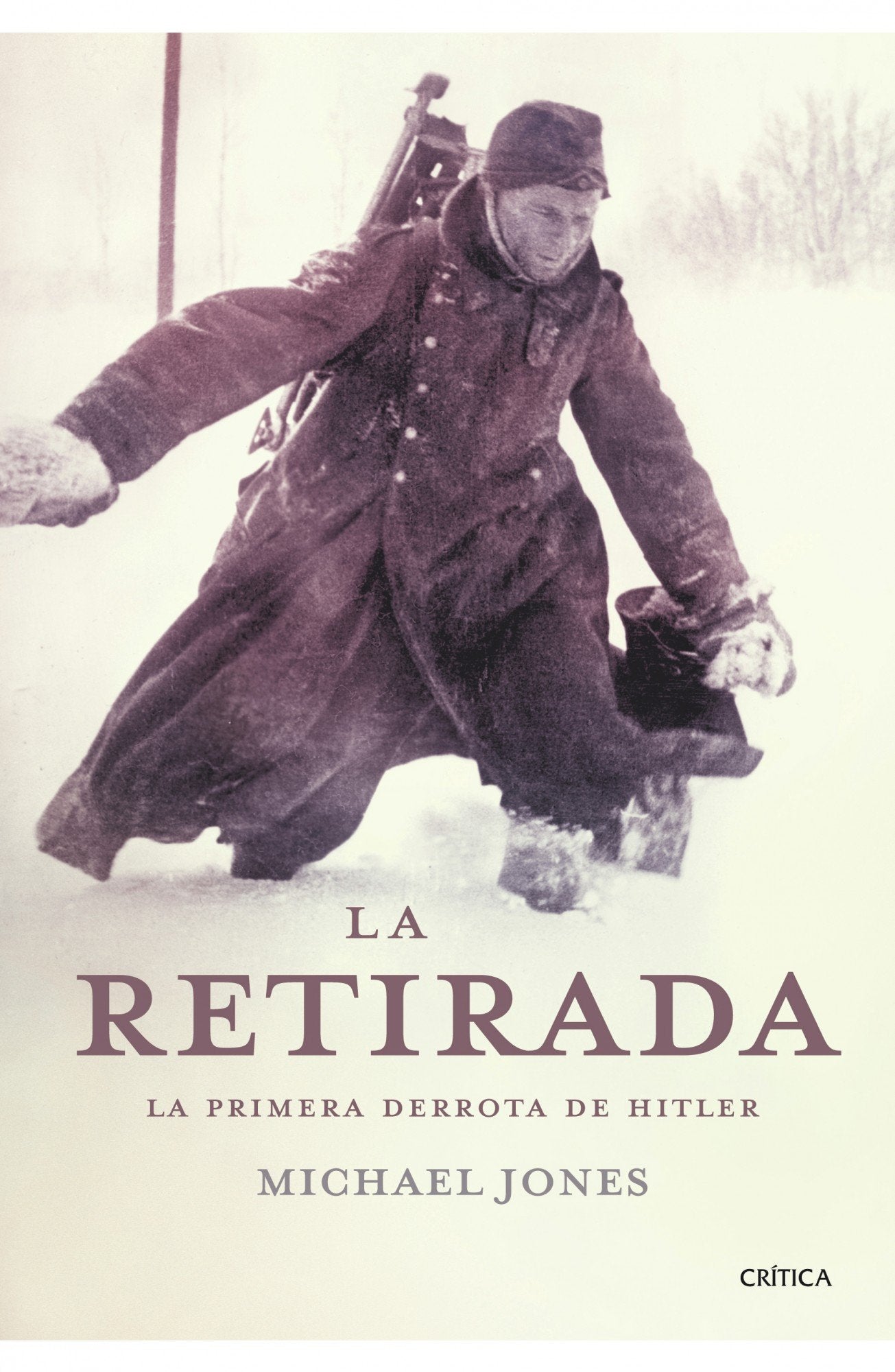 La retirada: La primera derrota de Hitler: 1 (Memoria Crítica)