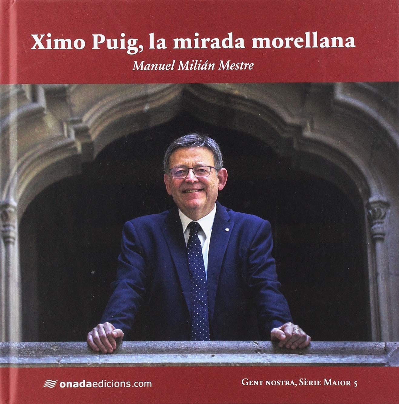 Ximo Puig, la mirada morellana (Gent nostra, Sèrie Maior)