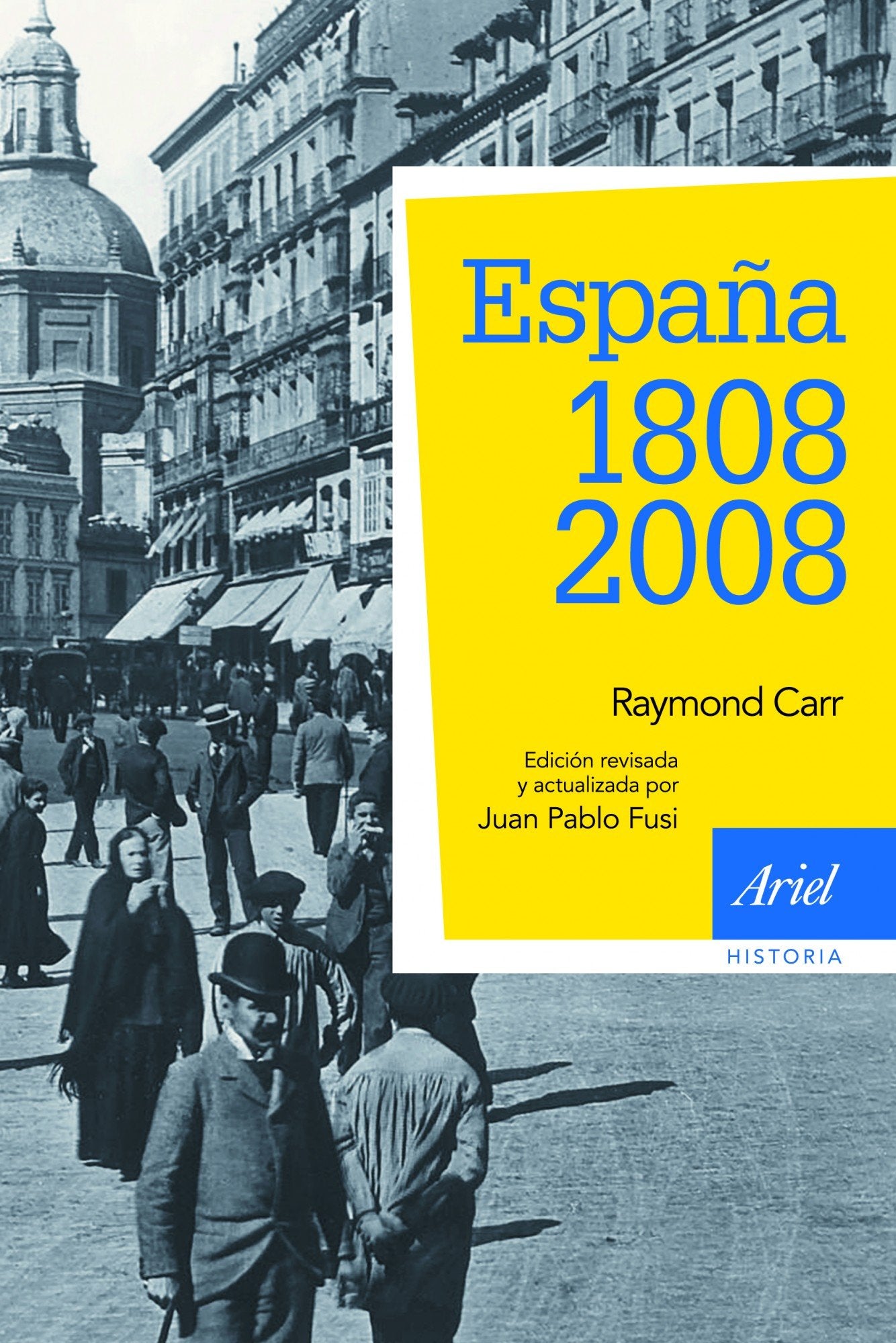 España: 1808-2008: 3ª edición actualizada (Ariel Historia)