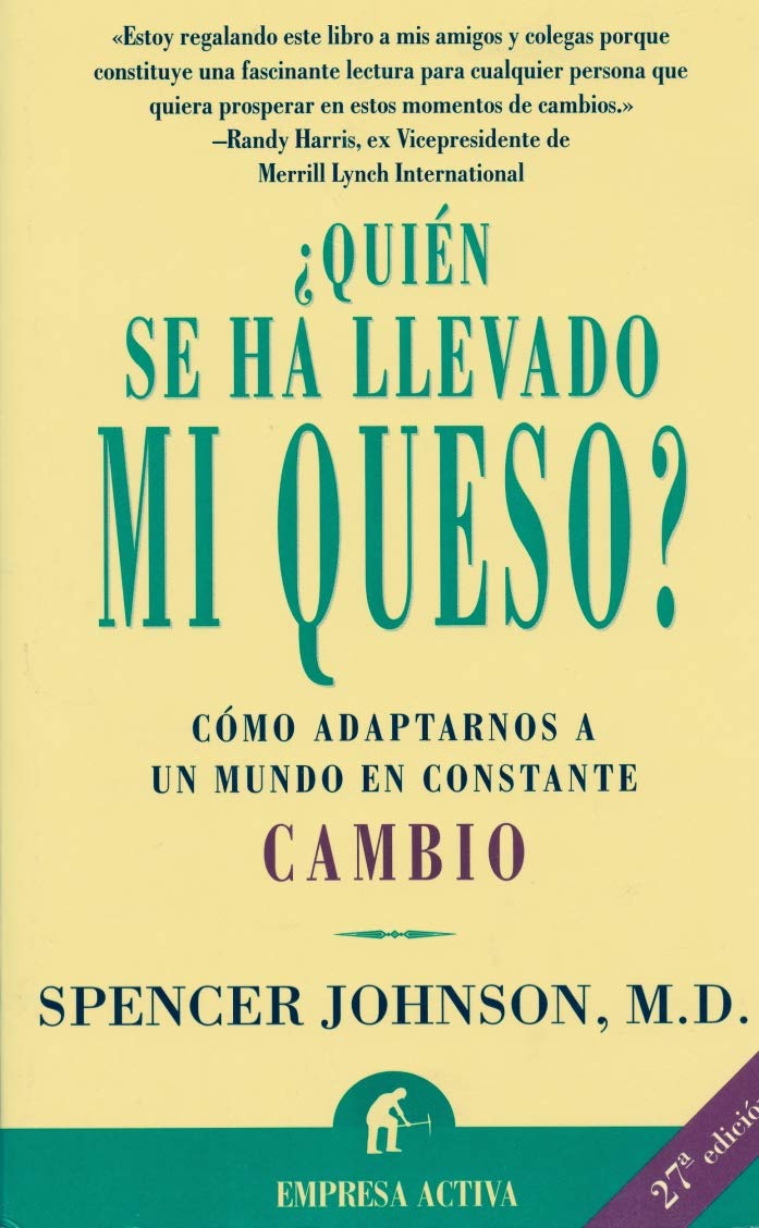 ¿Quién se ha llevado mi queso?: cómo adaptarse a un mundo en constante cambio
