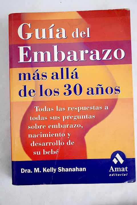 GUIA DEL EMBARAZO MAS ALLA DE LOS 35 A?OS (SIN COLECCION)