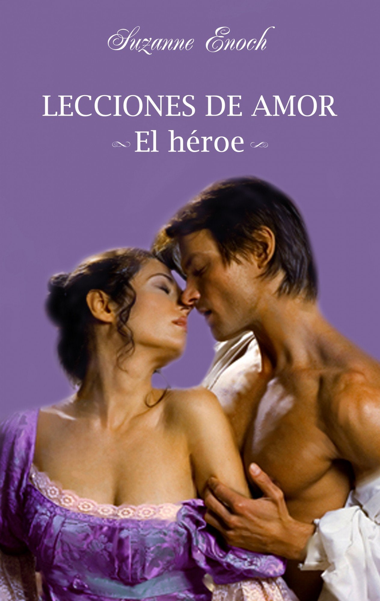 Lecciones de amor. El héroe: 1 (Novela romántica)