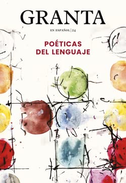 Granta en español | 24 - Poéticas del lenguaje