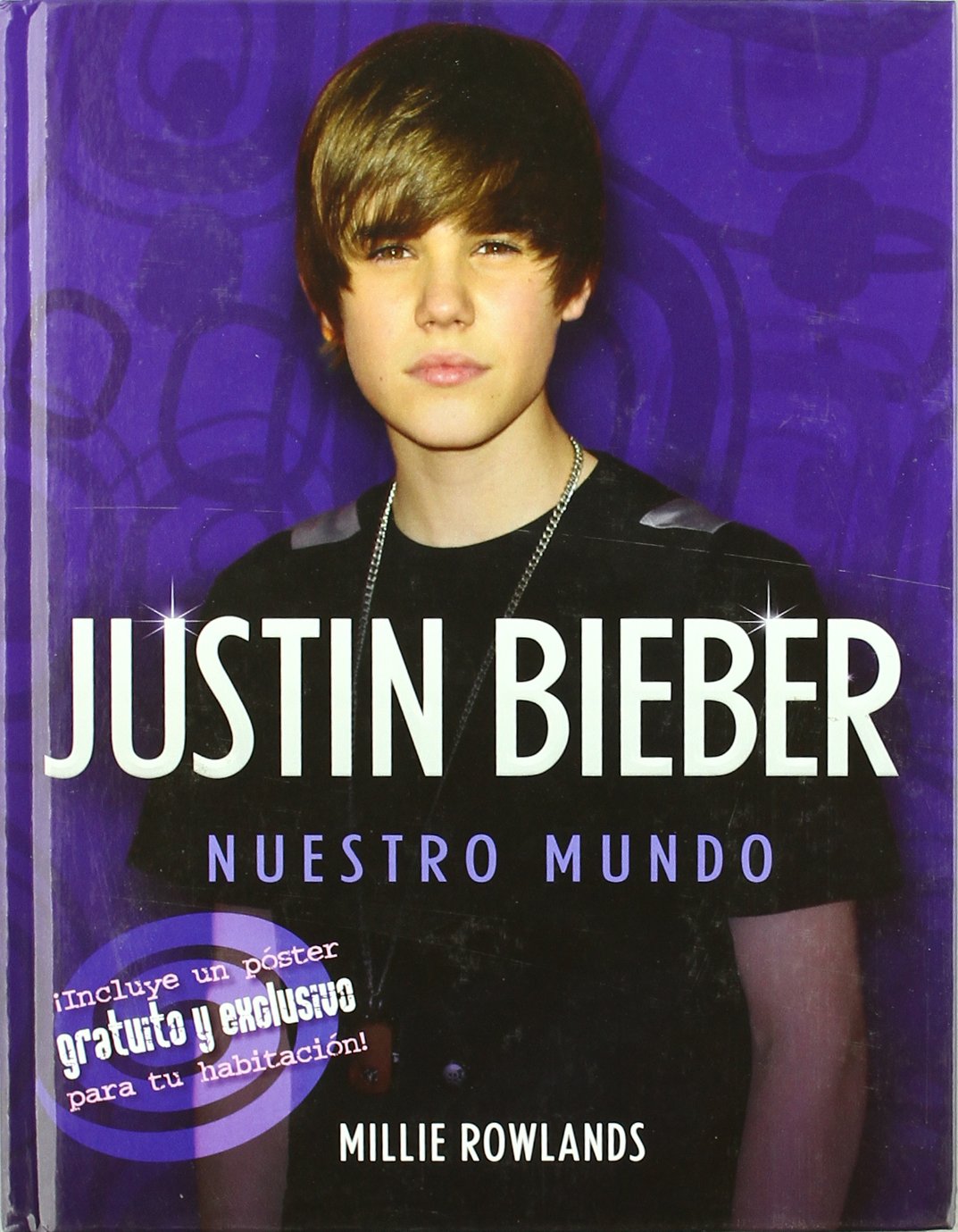 Justin Bieber : nuestro mundo