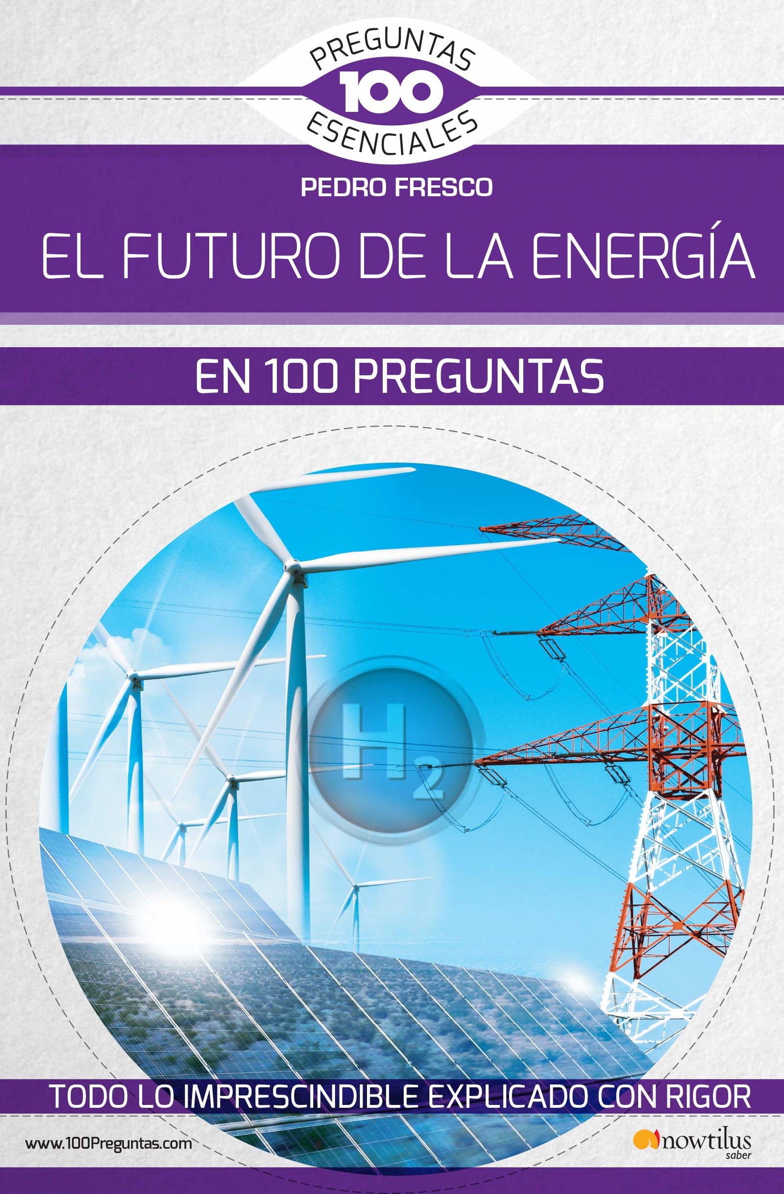 El futuro de la energía en 100 preguntas (100 Preguntas esenciales)