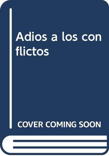 ADIOS A LOS CONFLICTOS-DIRECTI (SIN COLECCION)