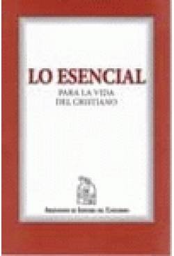 LO ESENCIAL PARA LA VIDA DEL CRISTIANO (SIN COLECCION)